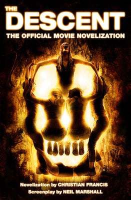 The Descent: The Official Movie Novelization -- Christian Francis, Paperback
