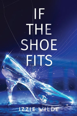 If The Shoe Fits by Wilde, Izzie