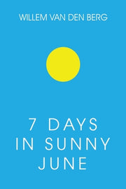 7 Days in Sunny June by Berg, Willem Van Den