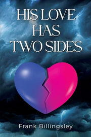 His Love Has Two Sides by Billingsley, Frank