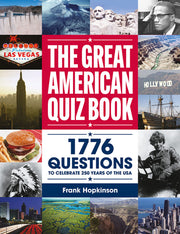 The Greatest American Quiz Book: 1776 Questions to Celebrate 250 Years of the USA by Hopkinson, Frank