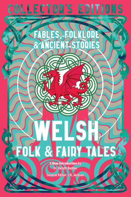 Welsh Folk & Fairy Tales: Fables, Folklore & Ancient Stories -- Delyth Badder, Hardcover