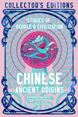 Chinese Ancient Origins: Stories of People & Civilization -- Scott Forbes Crawford, Hardcover