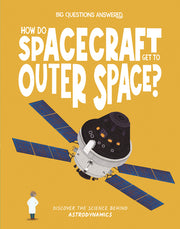 How Do Spacecraft Get to Outer Space?: Discover the Science Behind Astrodynamics by Jeffery, Eliza
