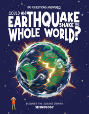 Could Earthquakes Shake the Whole World?: Discover the Science Behind Seismology by Rowntree, Rosie
