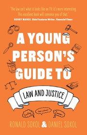 A Young Person's Guide to Law and Justice by Sokol, Daniel