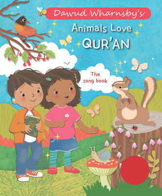 Animals Love to Hear Qur'an: The Song Book by Wharnsby, Dawud