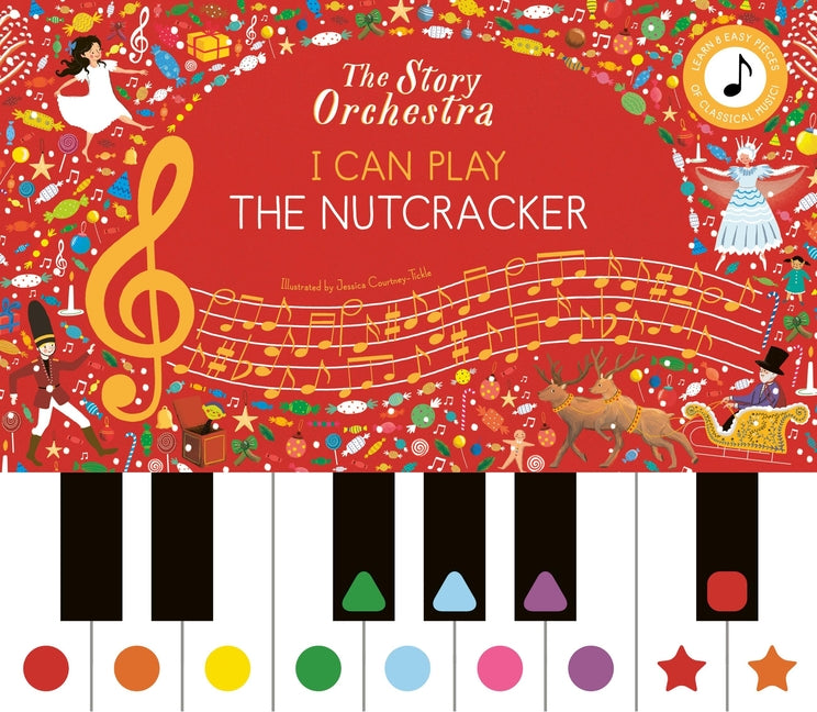 I Can Play: The Nutcracker: Learn 8 Easy Pieces from the Series! -- Jessica Courtney Tickle, Hardcover