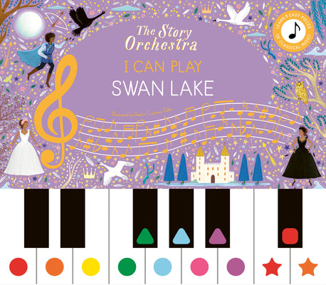 The Story Orchestra: I Can Play: Swan Lake: Learn 8 Easy Pieces from the Series! by Tickle, Jessica Courtney