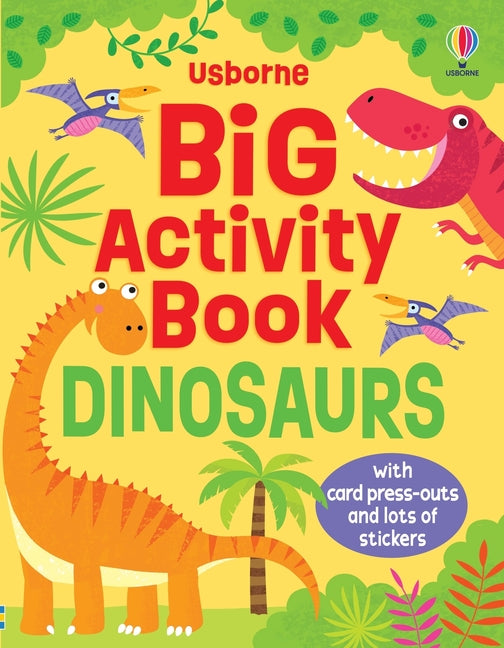 Big Activity Book Dinosaurs -- Kirsteen Robson, Paperback