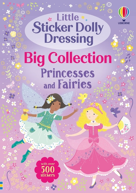 Little Sticker Dolly Dressing Big Collection: Princesses and Fairies -- Fiona Watt, Paperback