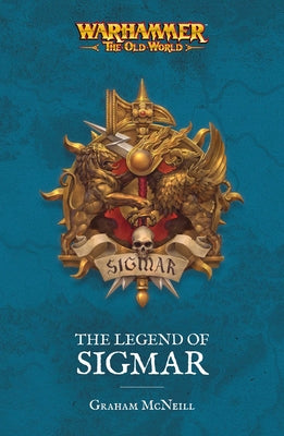 The Legend of Sigmar by McNeill, Graham