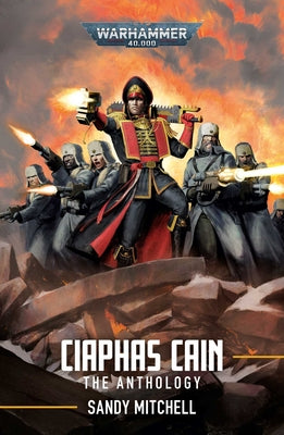 Ciaphas Cain: The Anthology -- Sandy Mitchell, Paperback