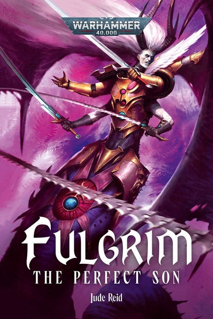 Fulgrim: The Perfect Son -- Jude Reid, Paperback