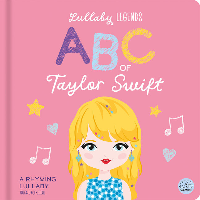 Lullaby Legends: ABC of Taylor Swift: A Rhyming Lullaby -- Amber Lily, Board Book