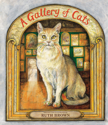 A Gallery of Cats by Brown, Ruth