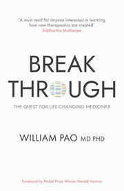 Breakthrough: The Quest for Life-Changing Medicines by Pao, William