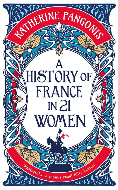 A History of France in 21 Women -- Katherine Pangonis, Hardcover