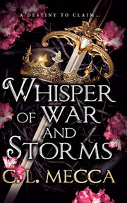 Whisper of War and Storms by Mecca, C. L.