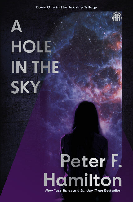 A Hole in the Sky: Arkship Trilogy Book I -- Peter F. Hamilton, Paperback