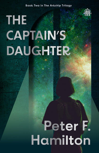 The Captain's Daughter: Arkship Trilogy Book II -- Peter F. Hamilton, Paperback