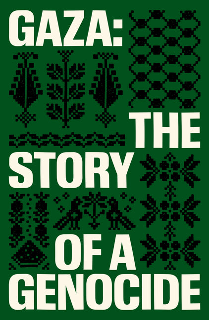 Gaza: The Story of a Genocide by Bhutto, Fatima