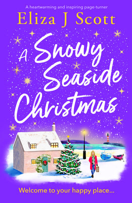 A Snowy Seaside Christmas: An Uplifting and Heartwarming Page-Turner to Escape with by Scott, Eliza J.