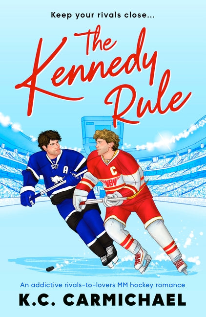 The Kennedy Rule: An Addictive Rivals-To-Lovers MM Hockey Romance -- K. C. Carmichael, Paperback