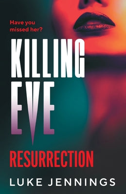 Killing Eve: Resurrection by Jennings, Luke