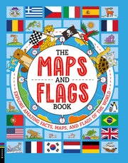The Maps and Flags Book: Explore Amazing Facts, Maps, and Flags of the World by Fullman, Joe
