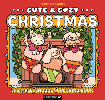 Cute & Cozy: Christmas: A Simple, Snuggly Coloring Book by Alexander, Harry