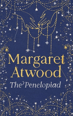 The Penelopiad -- Margaret Atwood, Hardcover