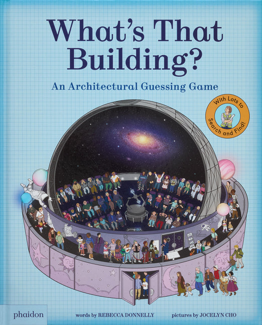 What's That Building?: An Architectural Guessing Game -- Rebecca Donnelly, Hardcover