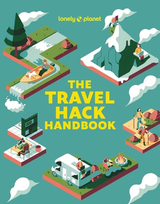 Lonely Planet the Travel Hack Handbook -- Lonely Planet, Paperback