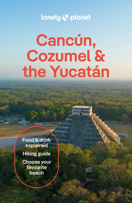 Lonely Planet Cancun, Cozumel & the Yucatan: Plan the Trip of a Lifetime Detailed Itineraries & Maps Insider Tips Covers Hidden Shipwrecks, Crocodiles -- Regis St Louis, Paperback