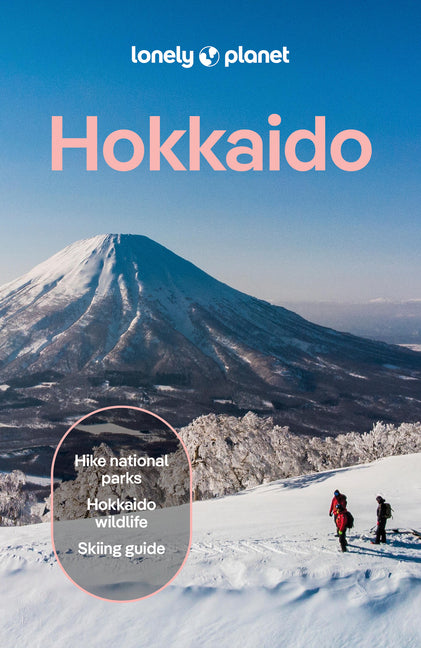 Lonely Planet Hokkaido: Plan the Trip of a Lifetime Detailed Itineraries & Maps Insider Tips Covers Central, Southern, Northern, Eastern Hokkaido, Sap -- Craig McLachlan, Paperback