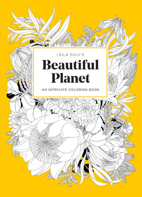 Leila Duly's Beautiful Planet: An Intricate Coloring Book -- Leila Duly, Paperback