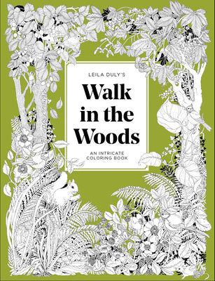 A Walk in the Woods: An Intricate Coloring Book -- Leila Duly, Paperback