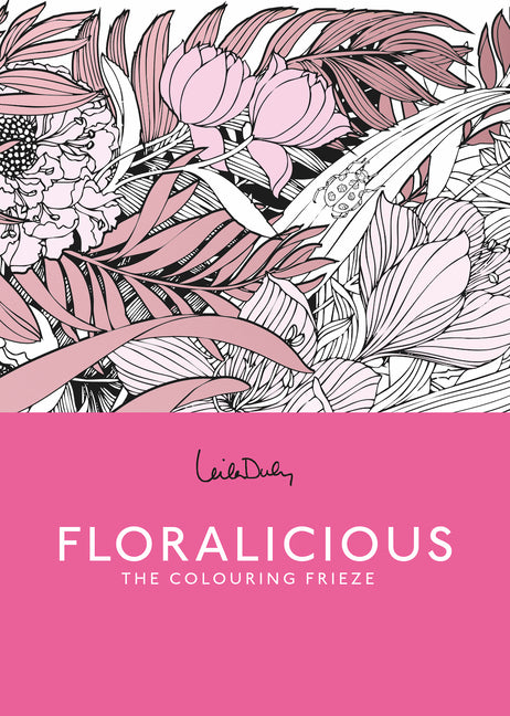 Floralicious: A Coloring Frieze -- Leila Duly, Paperback