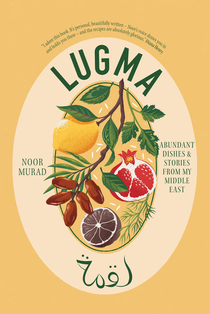 Lugma: Abundant Dishes and Stories from My Middle East -- Noor Murad, Hardcover