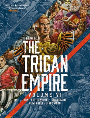 The Rise and Fall of the Trigan Empire Volume VI -- Mike Butterworth, Paperback