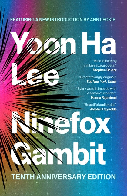 Ninefox Gambit: Tenth Anniversary Edition -- Yoon Ha Lee, Paperback