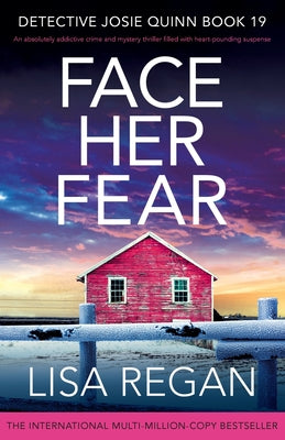 Face Her Fear: An absolutely addictive crime and mystery thriller filled with heart-pounding suspense -- Lisa Regan, Paperback