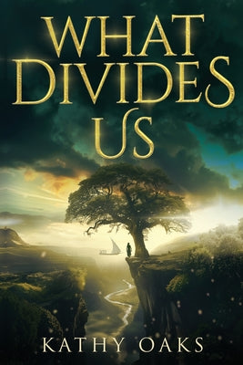 What Divides Us by Oaks, Kathy
