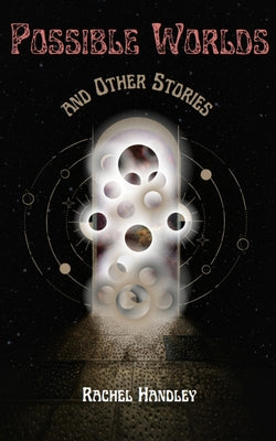 Possible Worlds and Other Stories by Handley, Rachel