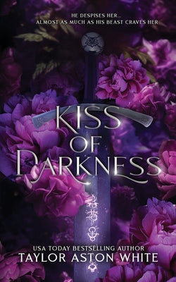 Kiss of Darkness Special Edition: A Dark Paranormal Romance -- Taylor Aston White, Paperback