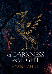 Of Darkness and Light: An Epic Fantasy Adventure by Cahill, Ryan
