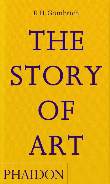 The Story of Art -- Eh Gombrich, Paperback