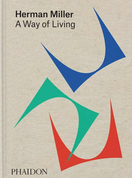 Herman Miller: A Way of Living -- Amy Auscherman, Hardcover