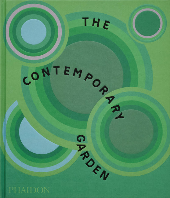 The Contemporary Garden -- Phaidon Editors, Hardcover